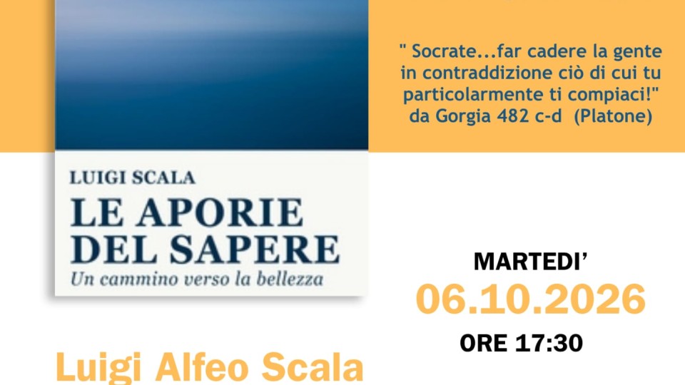 Incontro con Luigi Alfeo Scala: &laquo;Le aporie del sapere&raquo;