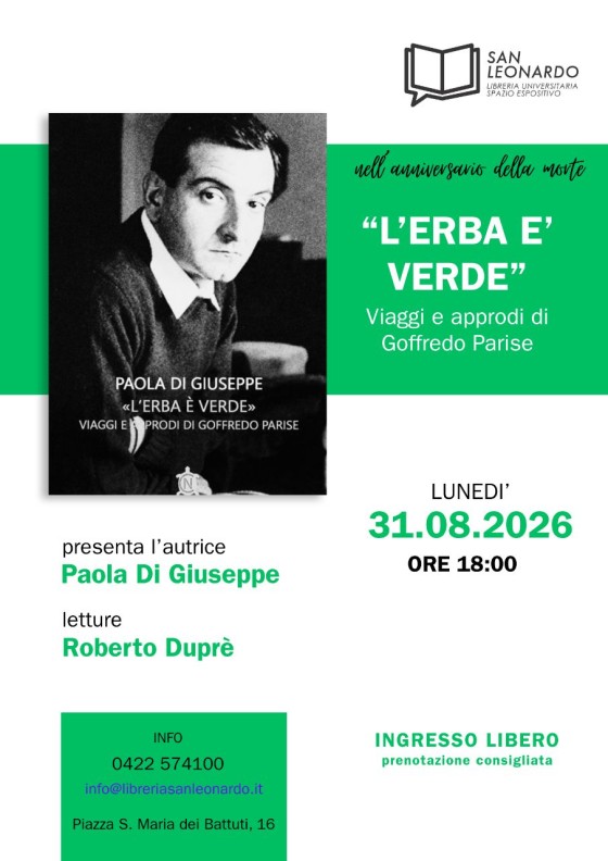 Presentazione di &ldquo;L'erba &egrave; verde&rdquo;. Viaggi e approdi di Goffredo Parise